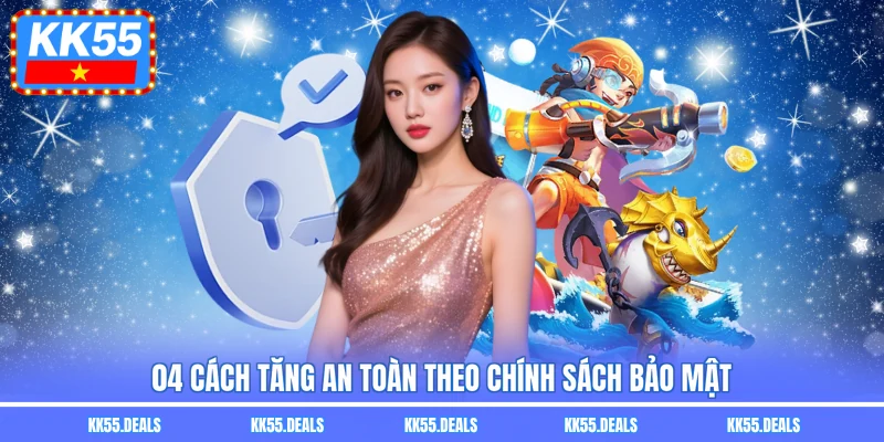 04 cách tăng an toàn theo chính sách bảo mật