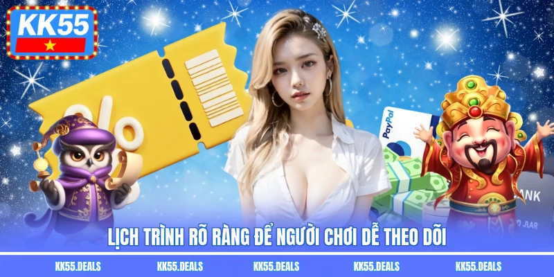 Lịch trình rõ ràng để người chơi dễ theo dõi