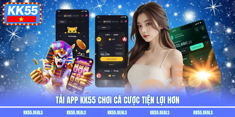 Tải app KK55 chơi cá cược tiện lợi hơn